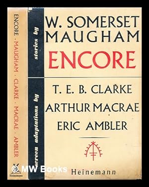 Bild des Verkufers fr Encore : stories / by W. Somerset Maugham ; screen adaptation by T.E.B. Clarke, Arthur Macrae and Eric Ambler zum Verkauf von MW Books