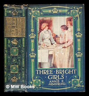 Imagen del vendedor de Three Bright Girls: a story of chance and mischance: illustrated by W. Parkinson a la venta por MW Books