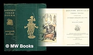 Seller image for Doctor Syntax's three tours : in search of the picturesque, consolation, and a wife. / By William Combe. The original ed., complete and unabridged, with the life and adventures of the author, now first written, by John Camden Hotten. Eighty full page illustrations drawn and coloured after the originals by T. Rowlandson for sale by MW Books