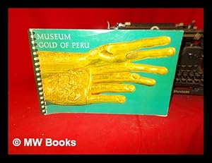 Imagen del vendedor de Catalogue Museum Gold of Peru a la venta por MW Books