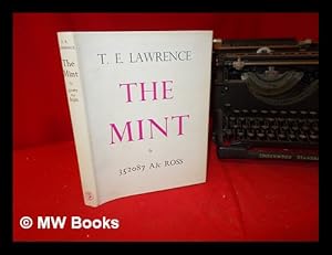 Seller image for The mint : a day-book of the R.A.F. Depot between August and December 1922 with later notes by 352087 A/c Ross / T. E. Lawrence for sale by MW Books