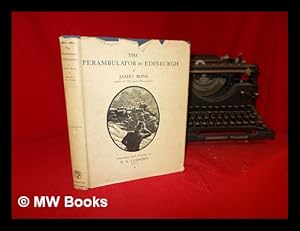 Imagen del vendedor de James Bone the perambulator in Edinburgh with pictures by E. S. Lumsden A.R.S.A a la venta por MW Books