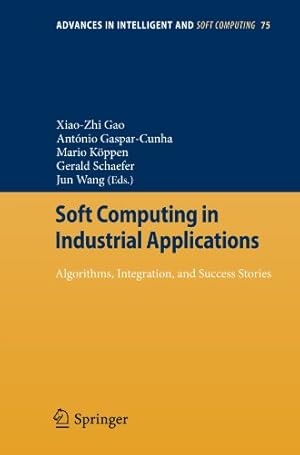 Image du vendeur pour Soft Computing in Industrial Applications: Algorithms, Integration, and Success Stories (Advances in Intelligent and Soft Computing) [Paperback ] mis en vente par booksXpress