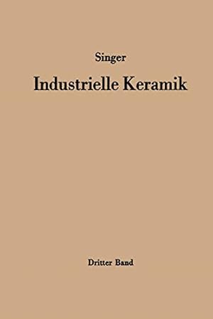 Seller image for Industrielle Keramik: Dritter Band Die Keramischen Erzeugnisse (German Edition) [Soft Cover ] for sale by booksXpress