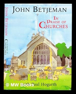 Seller image for In praise of churches / John Betjeman ; with Paul Hogarth for sale by MW Books