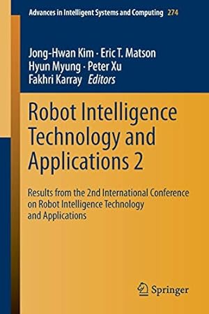 Imagen del vendedor de Robot Intelligence Technology and Applications 2: Results from the 2nd International Conference on Robot Intelligence Technology and Applications (Advances in Intelligent Systems and Computing) [Paperback ] a la venta por booksXpress