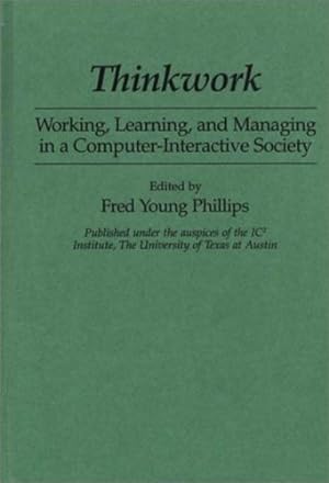 Image du vendeur pour Thinkwork: Working, Learning, and Managing in a Computer-Interactive Society [Hardcover ] mis en vente par booksXpress