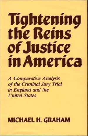 Imagen del vendedor de Tightening the Reins of Justice in America: A Comparative Analysis of the Criminal Jury Trial in England and the United States (Contributions in Women's Studies) by Graham, Laura J., Graham, Lisa E., Graham, Lee J. [Hardcover ] a la venta por booksXpress