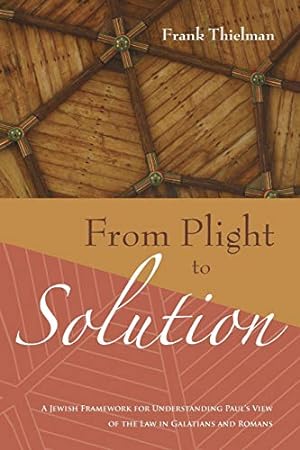 Immagine del venditore per From Plight to Solution: A Jewish Framework for Understanding Paul's View of the Law in Galatians and Romans (Supplements to Novum Testamentum) [Soft Cover ] venduto da booksXpress