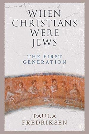 Bild des Verkufers fr When Christians Were Jews: The First Generation by Fredriksen, Paula [Paperback ] zum Verkauf von booksXpress