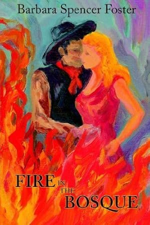 Image du vendeur pour Fire in the Bosque by Barbara Spencer Foster [Paperback ] mis en vente par booksXpress