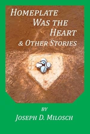 Seller image for Home Plate Was The Heart & Other Stories [Soft Cover ] for sale by booksXpress