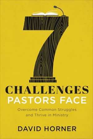 Seller image for 7 Challenges Pastors Face: Overcome Common Struggles and Thrive in Ministry by Horner, David [Paperback ] for sale by booksXpress