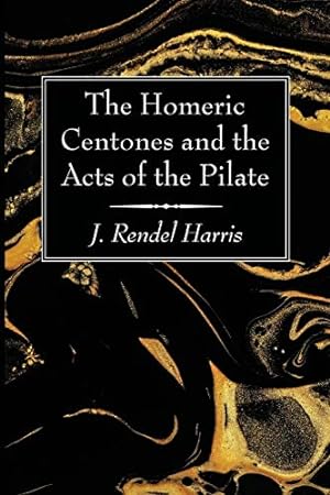 Seller image for The Homeric Centones and the Acts of the Pilate [Soft Cover ] for sale by booksXpress
