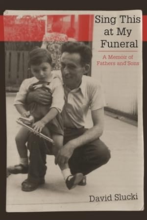 Immagine del venditore per Sing This at My Funeral: A Memoir of Fathers and Sons by Slucki, David [Paperback ] venduto da booksXpress