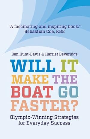 Seller image for Will It Make The Boat Go Faster?: Olympic-winning Strategies for Everyday Success by Beveridge, Harriet, Hunt-Davis, Ben [Paperback ] for sale by booksXpress