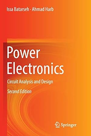 Seller image for Power Electronics: Circuit Analysis and Design by Batarseh, Issa, Harb, Ahmad [Paperback ] for sale by booksXpress