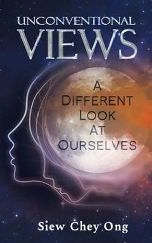 Seller image for Unconventional Views: A Different Look at Ourselves by Ong, Siew Chey [Paperback ] for sale by booksXpress