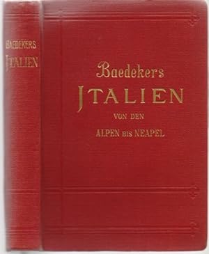 Italien von den Alpen bis Neapel. Kurzes Reisehandbuch. 6. Auflage.
