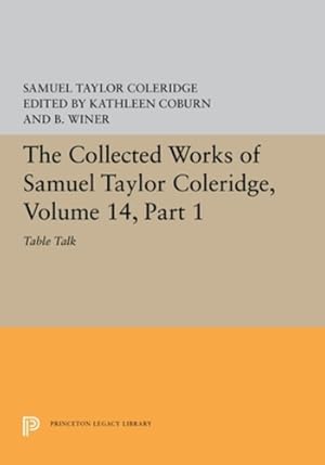 Immagine del venditore per The Collected Works of Samuel Taylor Coleridge, Volume 14: Table Talk, Part I (Princeton Legacy Library) by Coleridge, Samuel Taylor [Hardcover ] venduto da booksXpress