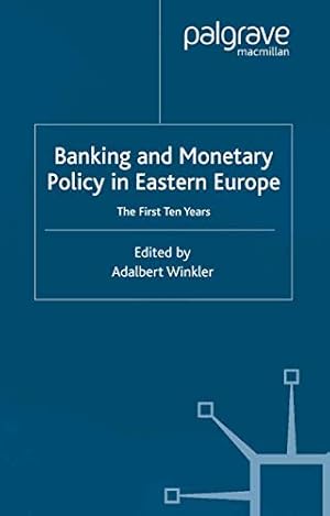 Seller image for Banking and Monetary Policy in Eastern Europe: The First Ten Years (Studies in Economic Transition) by Winkler, Adalbert [Paperback ] for sale by booksXpress