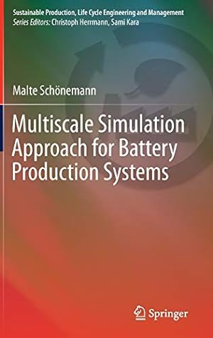 Seller image for Multiscale Simulation Approach for Battery Production Systems (Sustainable Production, Life Cycle Engineering and Management) by Schönemann, Malte [Hardcover ] for sale by booksXpress