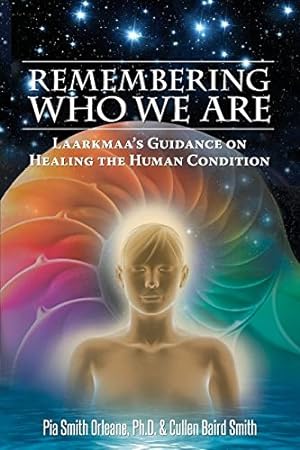 Imagen del vendedor de Remembering Who We Are: Laarkmaa's Guidance on Healing the Human Condition by Orleane, Dr. Pia, Smith, Cullen Baird [Paperback ] a la venta por booksXpress