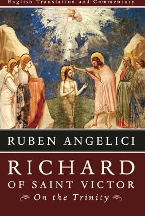 Image du vendeur pour Richard of Saint Victor, On the Trinity: English Translation and Commentary by Angelici, Ruben [Paperback ] mis en vente par booksXpress