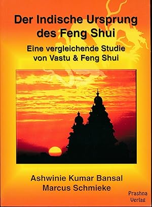 Seller image for Der Indische Ursprung des Feng Shui;Eine (analytische und) vergleichende Studie von Vastu & Feng Shui for sale by Antiquariat Kastanienhof