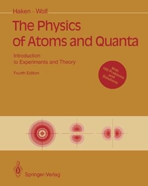 Immagine del venditore per The Physics of Atoms and Quanta: Introduction to Experiments and Theory by Haken, Hermann, Wolf, Hans C. [Paperback ] venduto da booksXpress