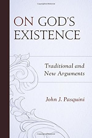 Image du vendeur pour On God's Existence: Traditional and New Arguments by Pasquini, John J. [Paperback ] mis en vente par booksXpress