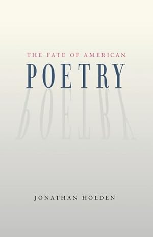 Seller image for The Fate of American Poetry by Holden, Jonathan [Paperback ] for sale by booksXpress