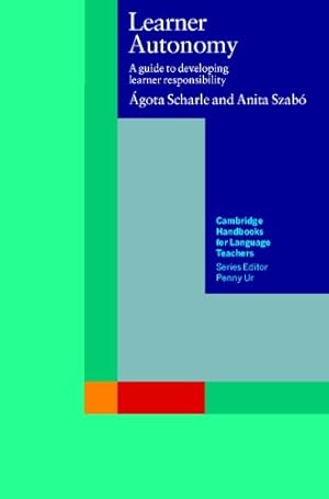 Imagen del vendedor de Learner Autonomy: A Guide to Developing Learner Responsibility (Cambridge Handbooks for Language Teachers) by Scharle, Agota, Szabo, Anita [Paperback ] a la venta por booksXpress