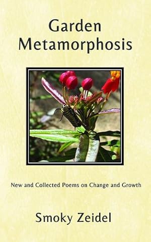 Imagen del vendedor de Garden Metamorphosis by Zeidel, Smoky [Paperback ] a la venta por booksXpress