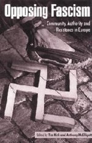 Imagen del vendedor de Opposing Fascism: Community, Authority and Resistance in Europe [Hardcover ] a la venta por booksXpress