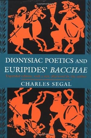 Bild des Verkufers fr Dionysiac Poetics and Euripides' Bacchae, Expanded Edition by Segal, Charles [Paperback ] zum Verkauf von booksXpress