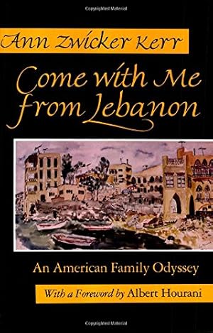 Seller image for Come With Me From Lebanon: An American Family Odyssey (Contemporary Issues in the Middle East) by Kerr-Adams, Ann [Paperback ] for sale by booksXpress