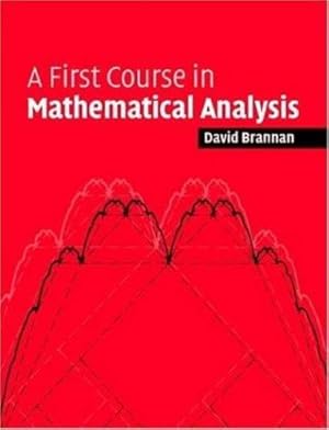 Imagen del vendedor de A First Course in Mathematical Analysis by Brannan, David Alexander [Paperback ] a la venta por booksXpress