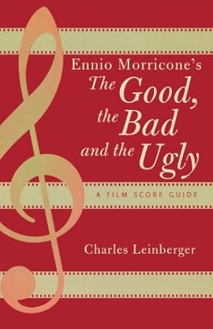 Immagine del venditore per Ennio Morricone's The Good, the Bad and the Ugly: A Film Score Guide (Film Score Guides) by Leinberger, Charles [Paperback ] venduto da booksXpress