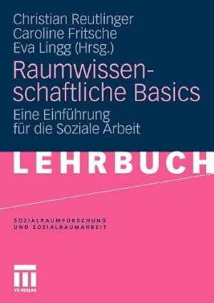 Seller image for Raumwissenschaftliche Basics: Eine Einführung für die Soziale Arbeit (Sozialraumforschung und Sozialraumarbeit) (German Edition) [Paperback ] for sale by booksXpress