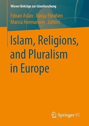 Bild des Verkufers fr Islam, Religions, and Pluralism in Europe (Wiener Beiträge zur Islamforschung) [Paperback ] zum Verkauf von booksXpress