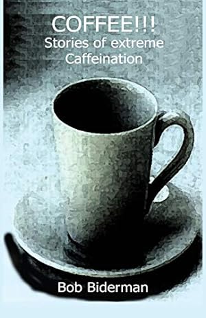 Seller image for Coffee!!! Stories of Extreme Caffeination [Soft Cover ] for sale by booksXpress