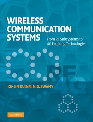 Seller image for Wireless Communication Systems: From RF Subsystems to 4G Enabling Technologies by Du, Ke-Lin, Swamy, M. N. S. [Hardcover ] for sale by booksXpress