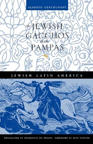 Seller image for The Jewish Gauchos of the Pampas (Jewish Latin America Series) by Gerchunoff, Alberto [Paperback ] for sale by booksXpress
