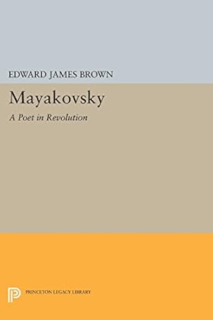 Bild des Verkufers fr Mayakovsky: A Poet in the Revolution (Studies of the Harriman Institute, Columbia University) by Brown, Edward James [Paperback ] zum Verkauf von booksXpress