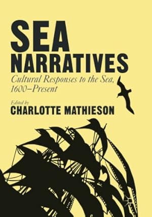 Imagen del vendedor de Sea Narratives: Cultural Responses to the Sea, 1600Present [Paperback ] a la venta por booksXpress