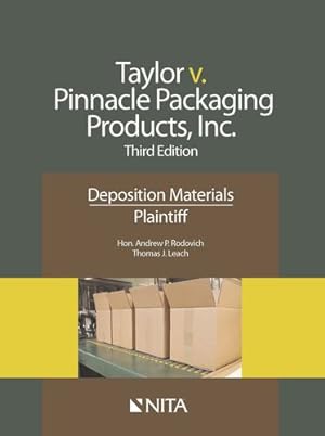 Image du vendeur pour Taylor v. Pinnacle Packaging Products, Inc.: Deposition Materials, Plaintiff (NITA) by Andrew P. Rodovich, Thomas J. Leach [Paperback ] mis en vente par booksXpress