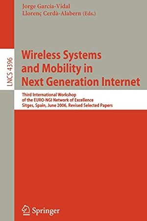 Image du vendeur pour Wireless Systems and Mobility in Next Generation Internet: Third International Workshop of the EURO-NGI Network of Excellence, Sitges, Spain, June . Papers (Lecture Notes in Computer Science) [Paperback ] mis en vente par booksXpress