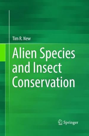 Imagen del vendedor de Alien Species and Insect Conservation by New, Tim R. [Paperback ] a la venta por booksXpress