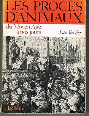 Les procès d'animaux du Moyen-Age à nos jours